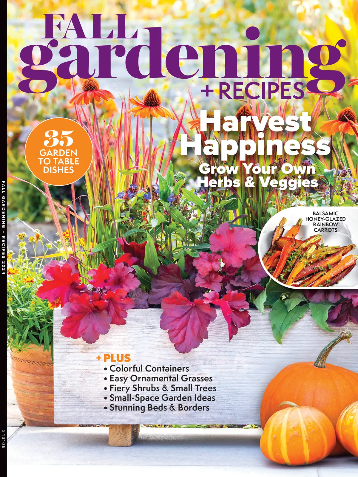 Fall Gardening   Recipes - 35 Garden To Table Dishes, Grow Your Own Veggies & Herbs, Colorful Containers, Easy Ornamental Grasses, Fiery Shrubs & Small Tress, Small-Space Garden Ideas, Borders & More!